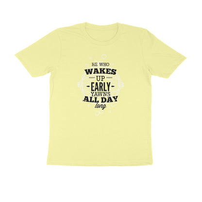 Half Sleeve Round Neck T-Shirt – He who wakes up early yawns all day 2 puraidoprints