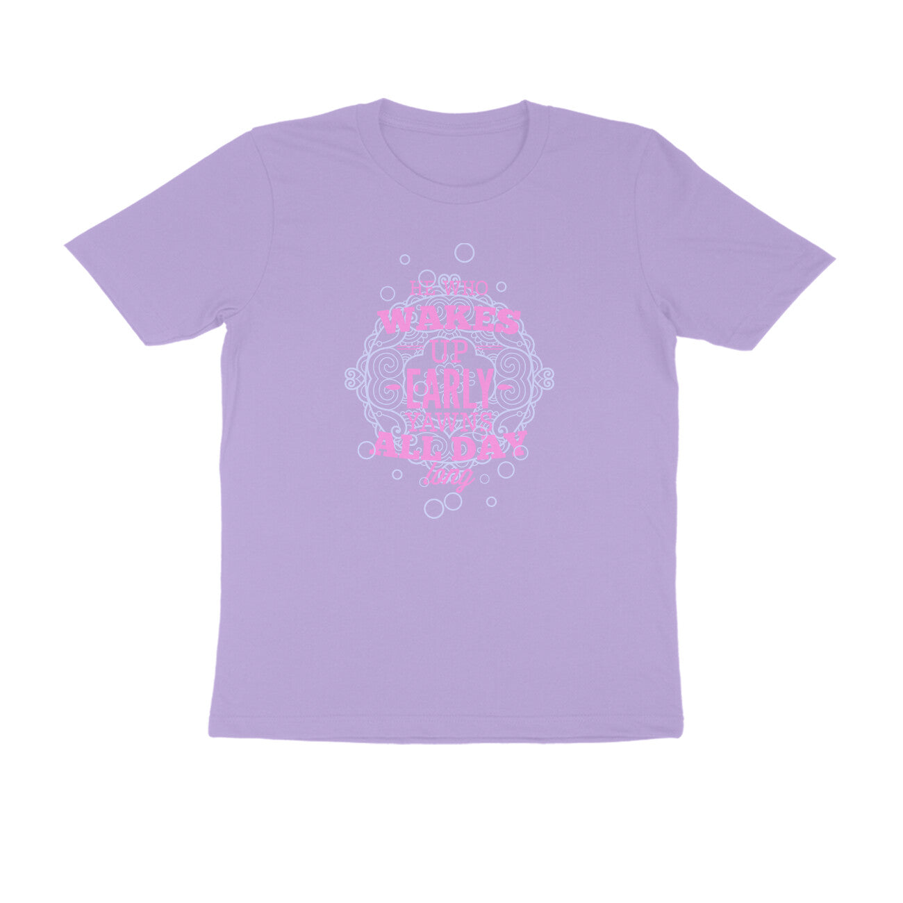 Half Sleeve Round Neck T-Shirt – He who wakes up early yawns all day 4 puraidoprints