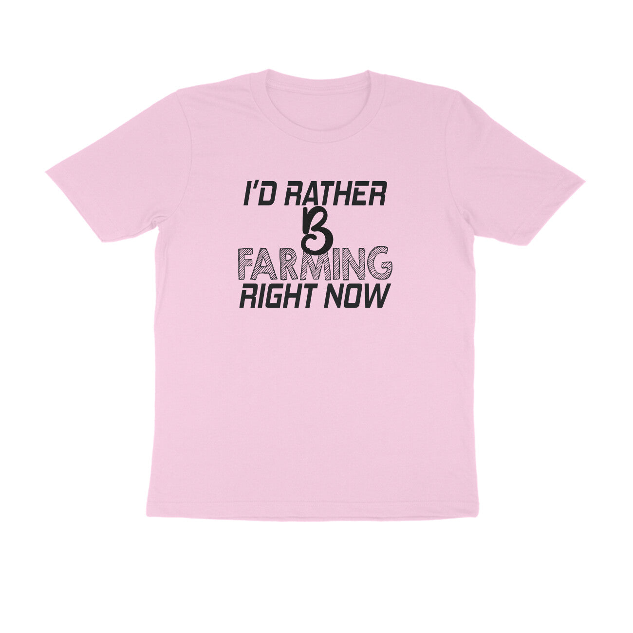 Half Sleeve Round Neck T-Shirt – I’d rather B farming right now 1 puraidoprints