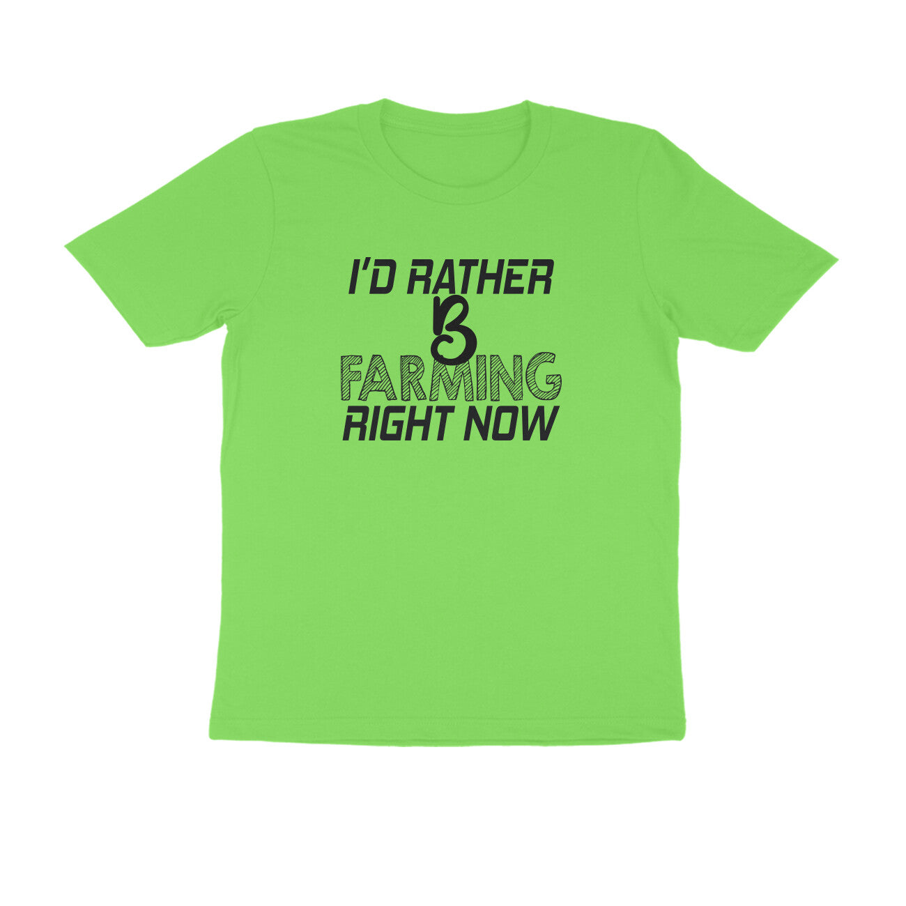 Half Sleeve Round Neck T-Shirt – I’d rather B farming right now 1 puraidoprints