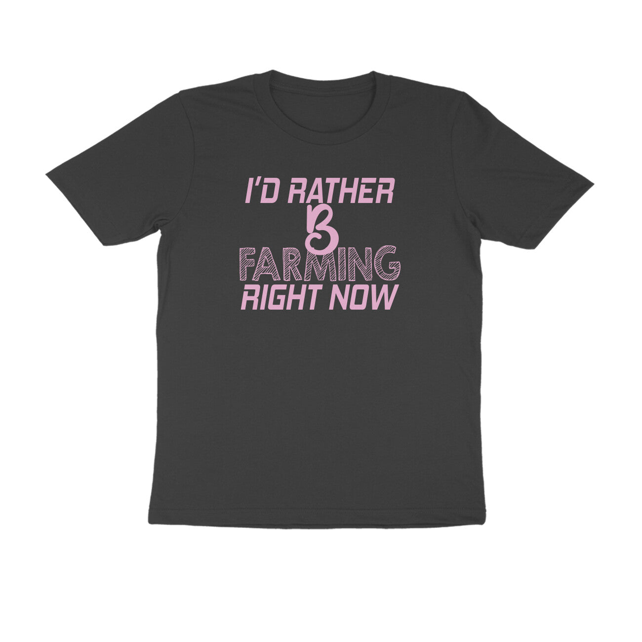Half Sleeve Round Neck T-Shirt – I’d rather B farming right now 3 puraidoprints