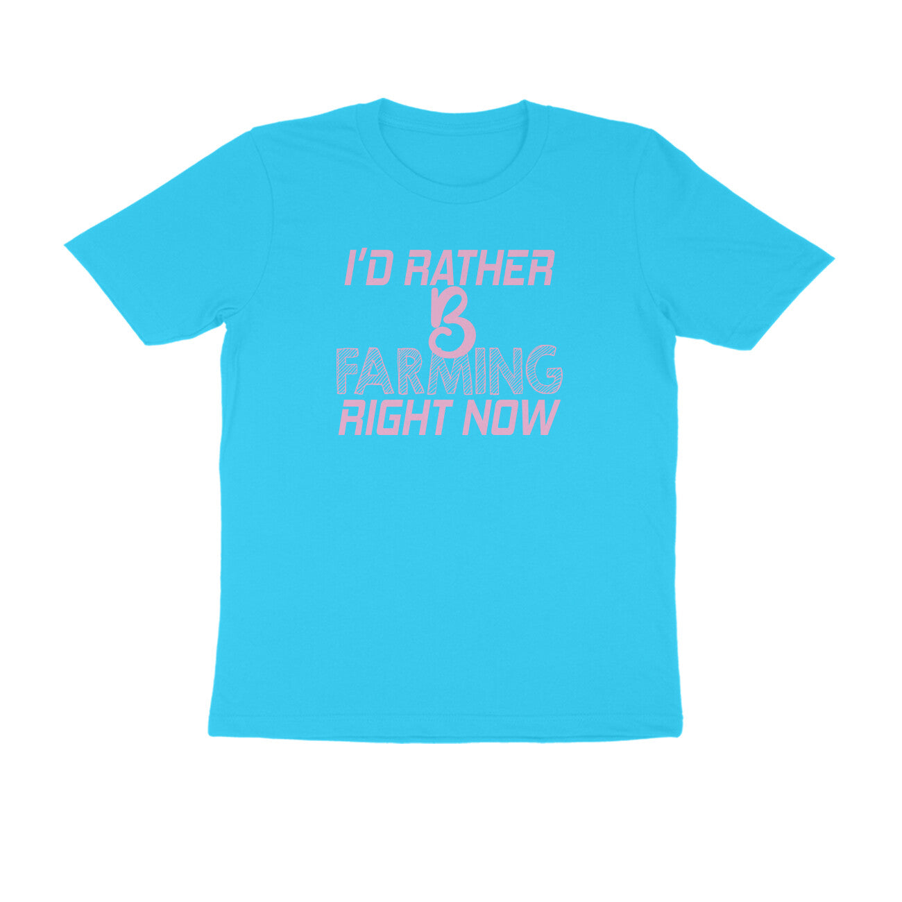 Half Sleeve Round Neck T-Shirt – I’d rather B farming right now 3 puraidoprints