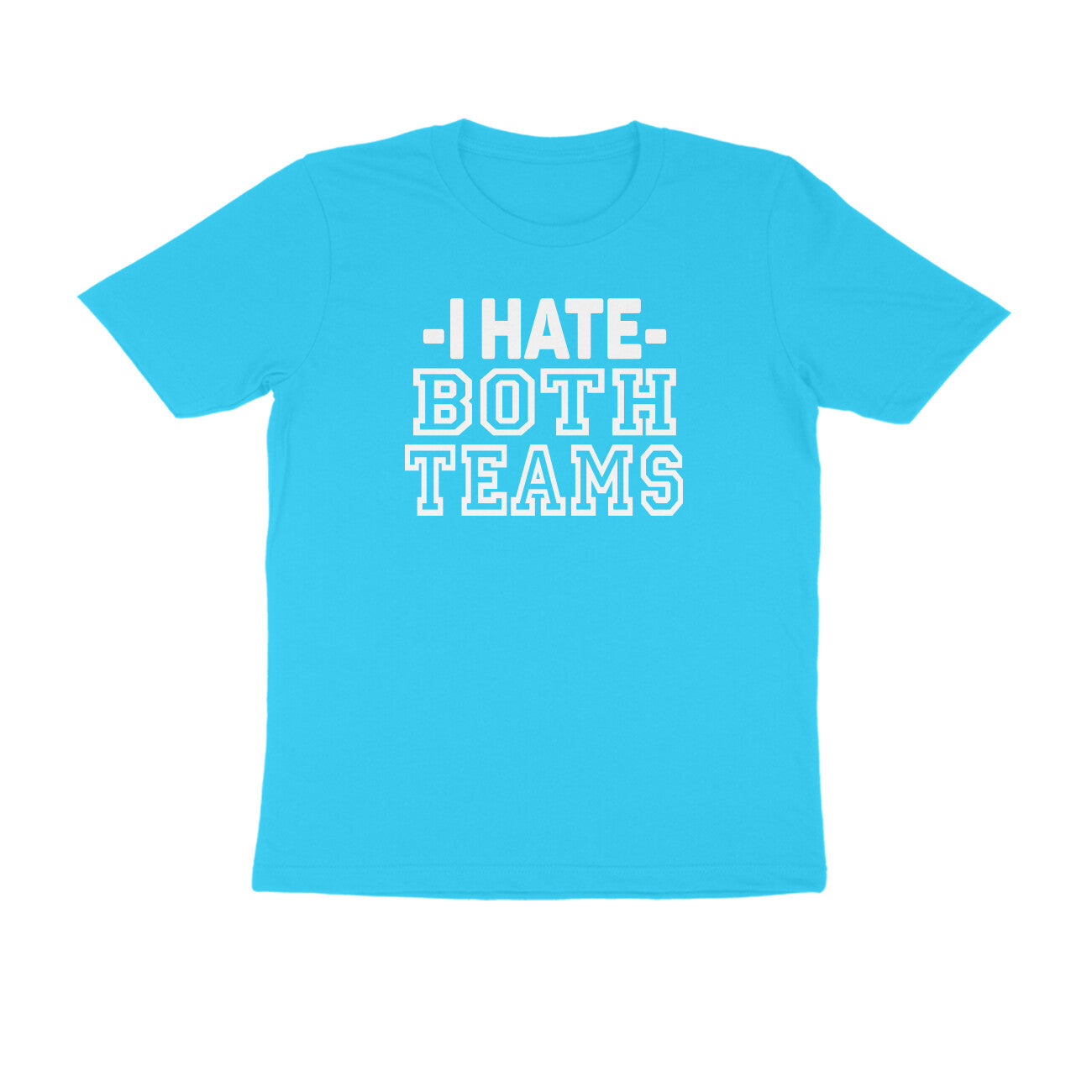 Half Sleeve Round Neck T-Shirt – I hate both teams 2 puraidoprints