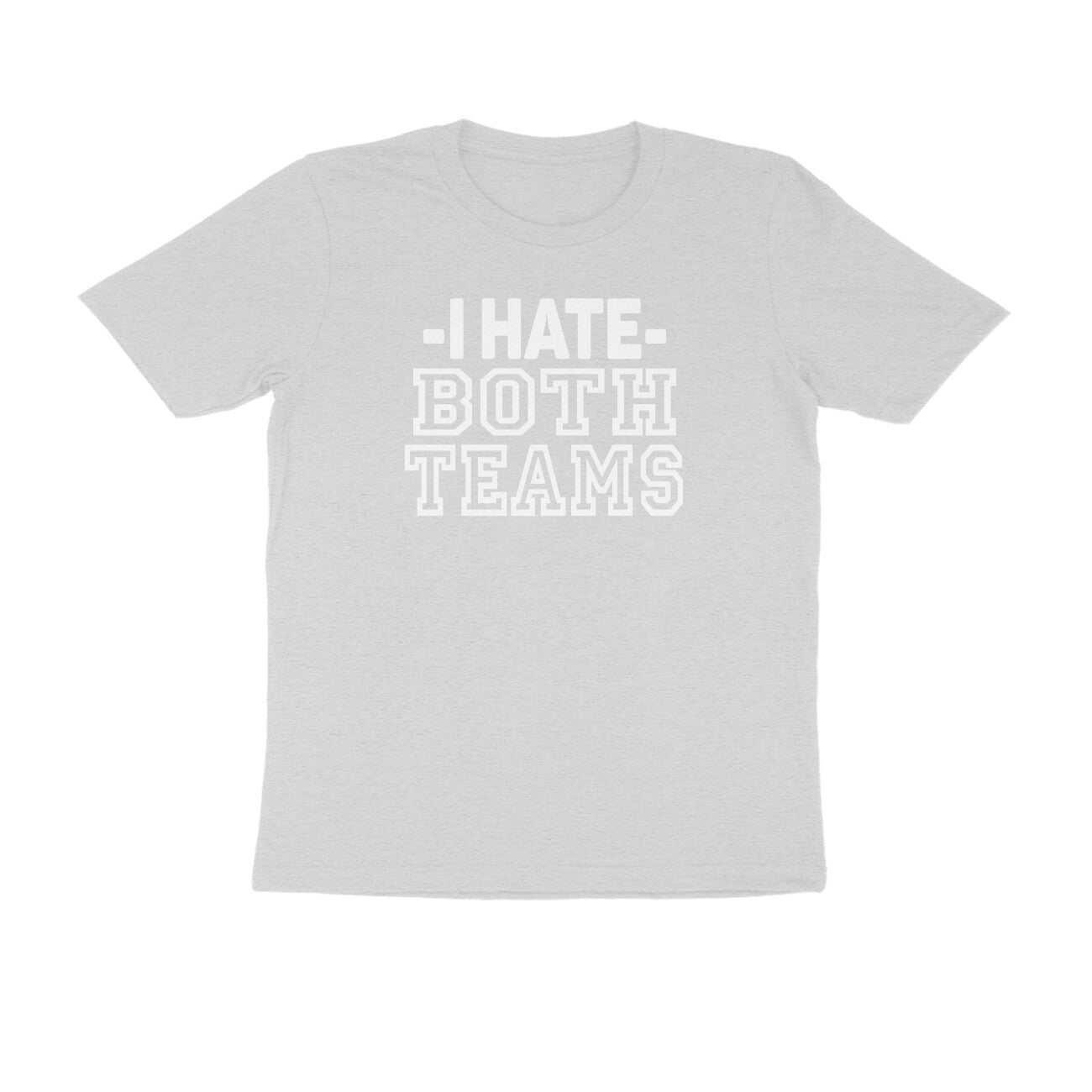 Half Sleeve Round Neck T-Shirt – I hate both teams 2 puraidoprints