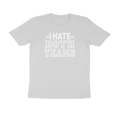 Half Sleeve Round Neck T-Shirt – I hate both teams 2 puraidoprints