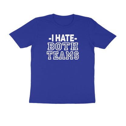 Half Sleeve Round Neck T-Shirt – I hate both teams 2 puraidoprints