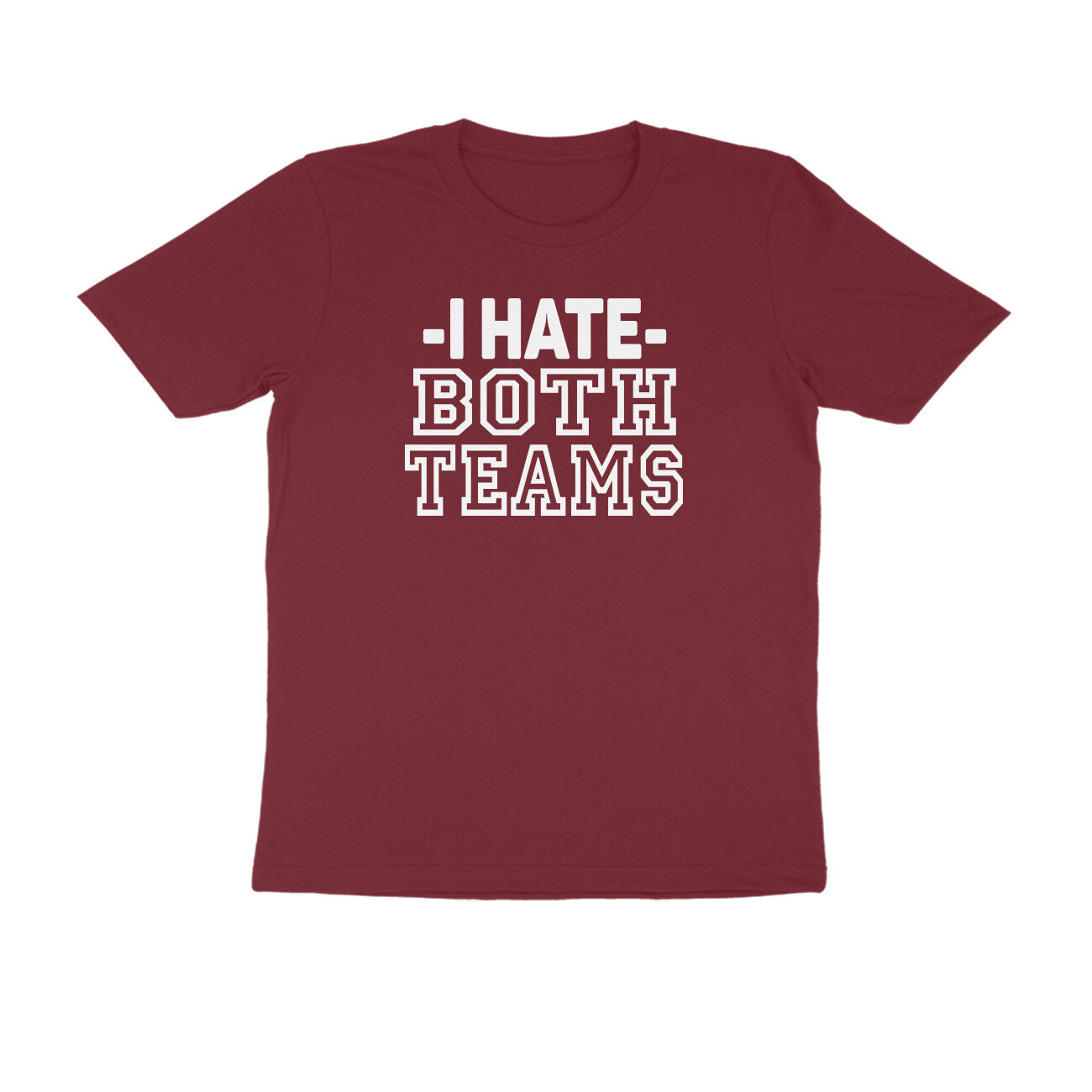 Half Sleeve Round Neck T-Shirt – I hate both teams 2 puraidoprints