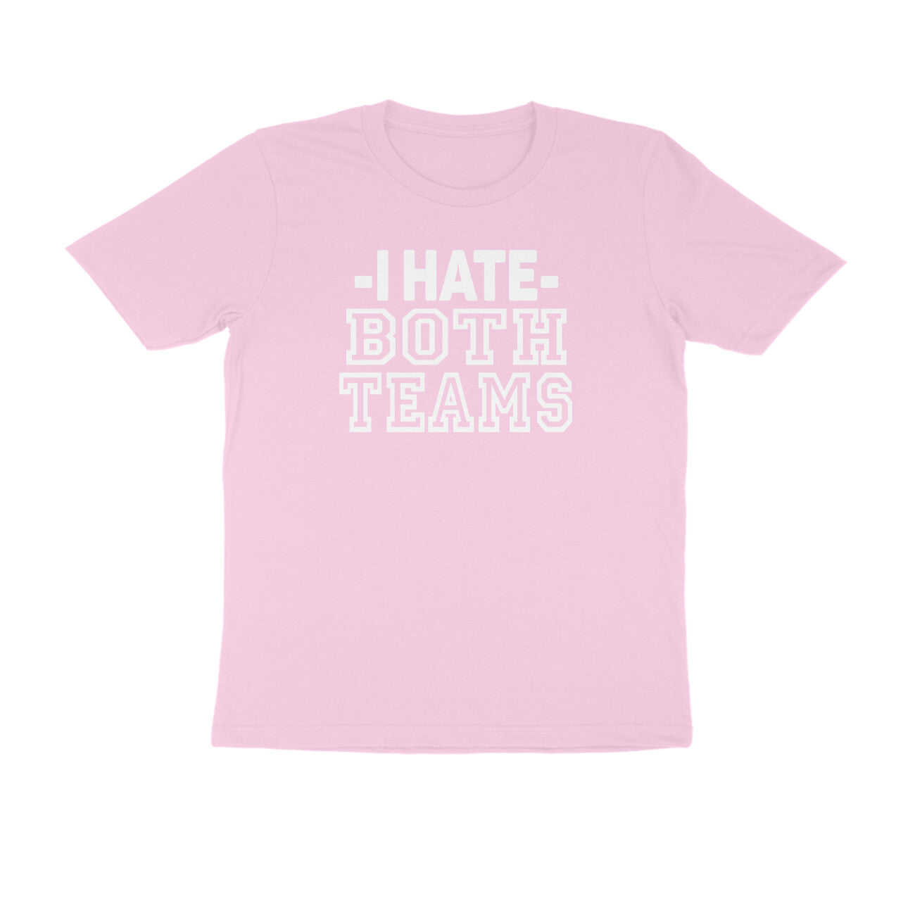 Half Sleeve Round Neck T-Shirt – I hate both teams 2 puraidoprints