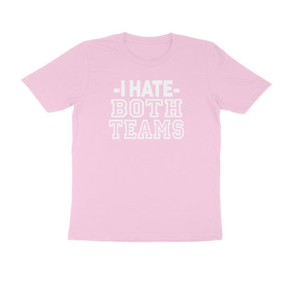 Half Sleeve Round Neck T-Shirt – I hate both teams 2 puraidoprints