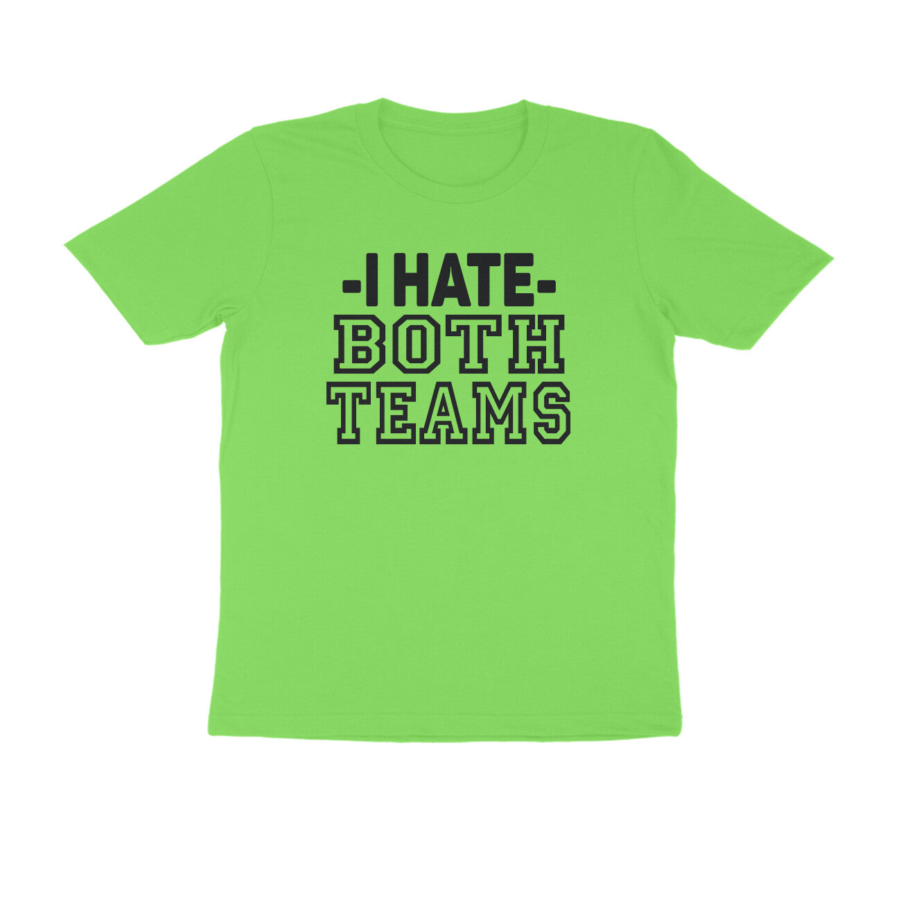 Half Sleeve Round Neck T-Shirt – I hate both teams puraidoprints