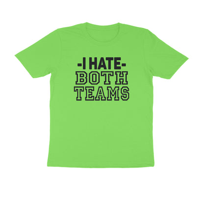 Half Sleeve Round Neck T-Shirt – I hate both teams puraidoprints