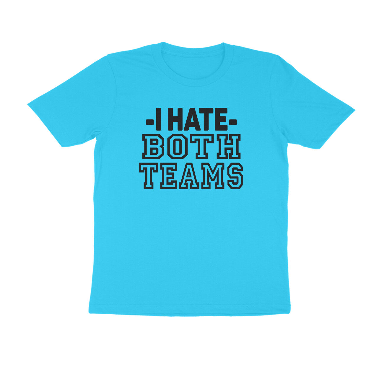 Half Sleeve Round Neck T-Shirt – I hate both teams puraidoprints