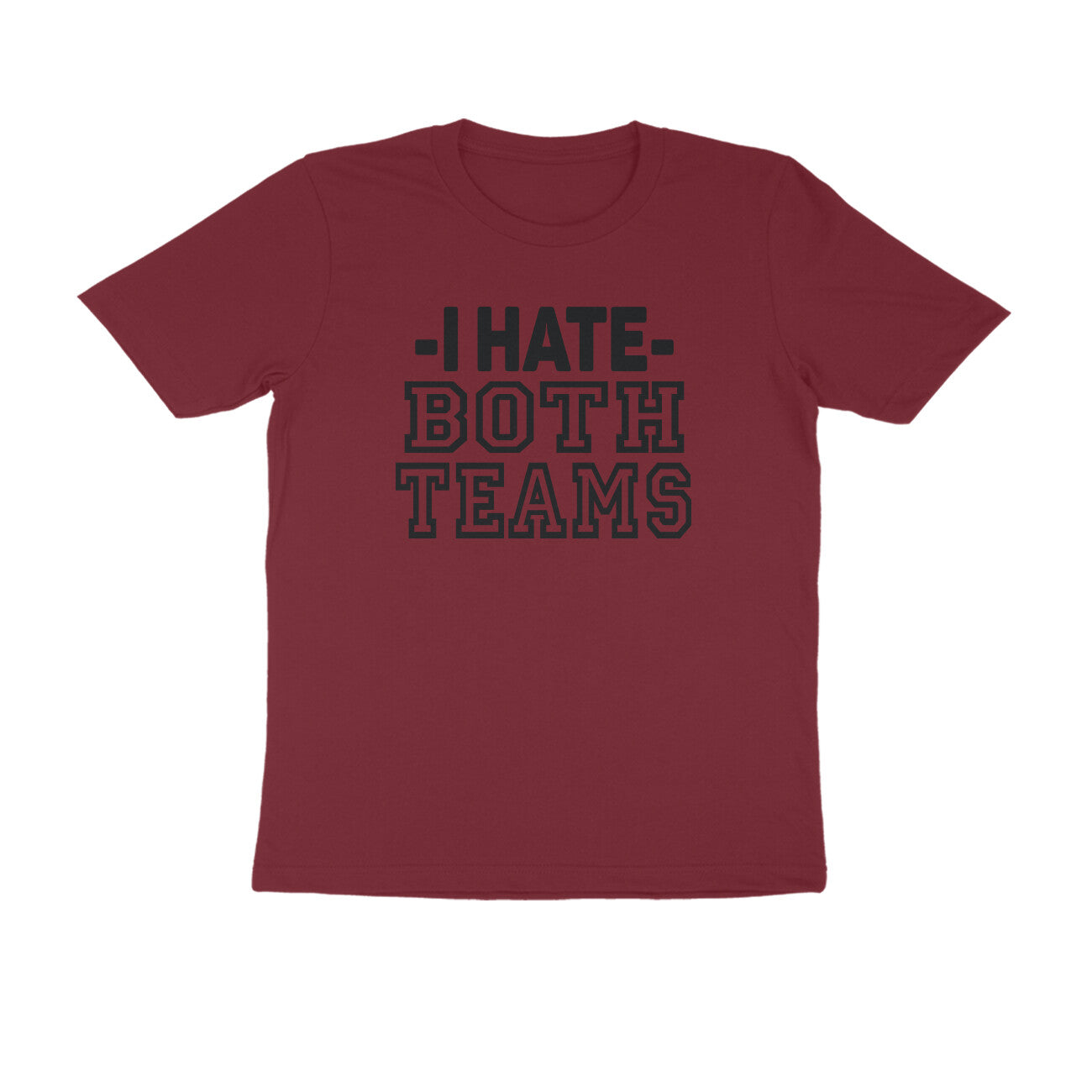 Half Sleeve Round Neck T-Shirt – I hate both teams puraidoprints