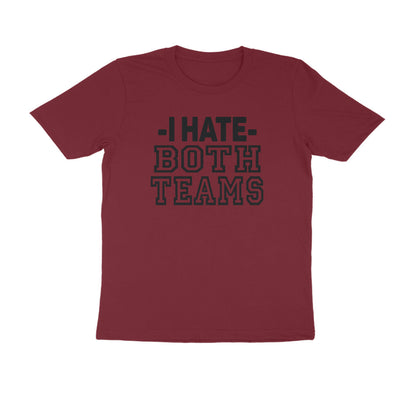 Half Sleeve Round Neck T-Shirt – I hate both teams puraidoprints