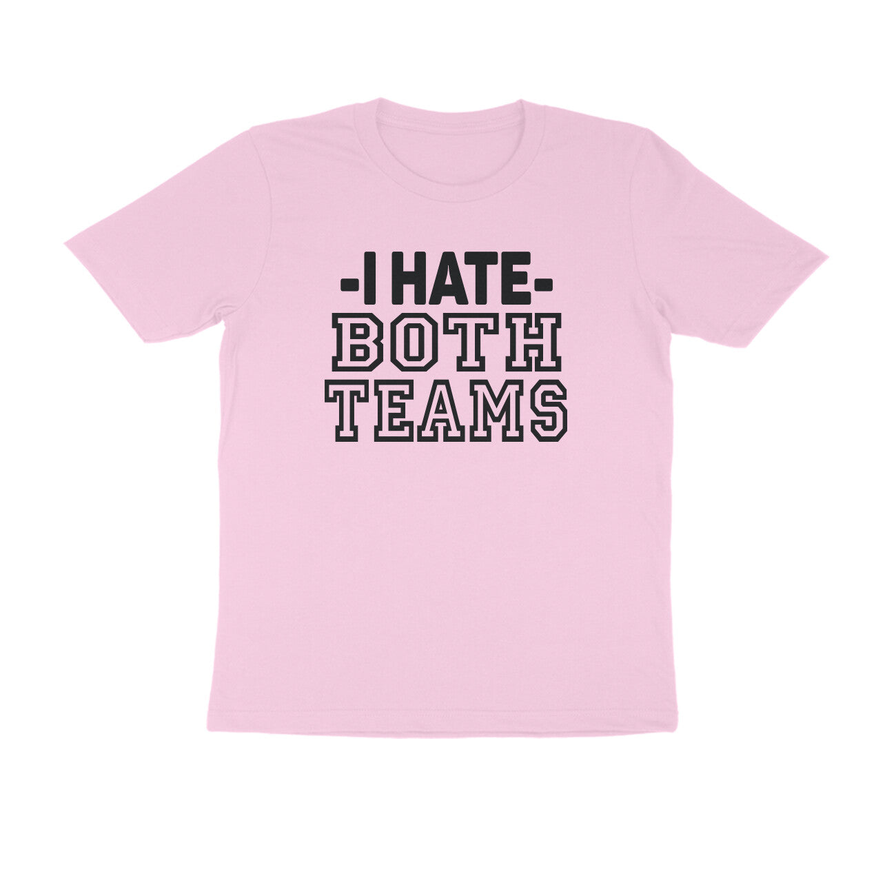 Half Sleeve Round Neck T-Shirt – I hate both teams puraidoprints