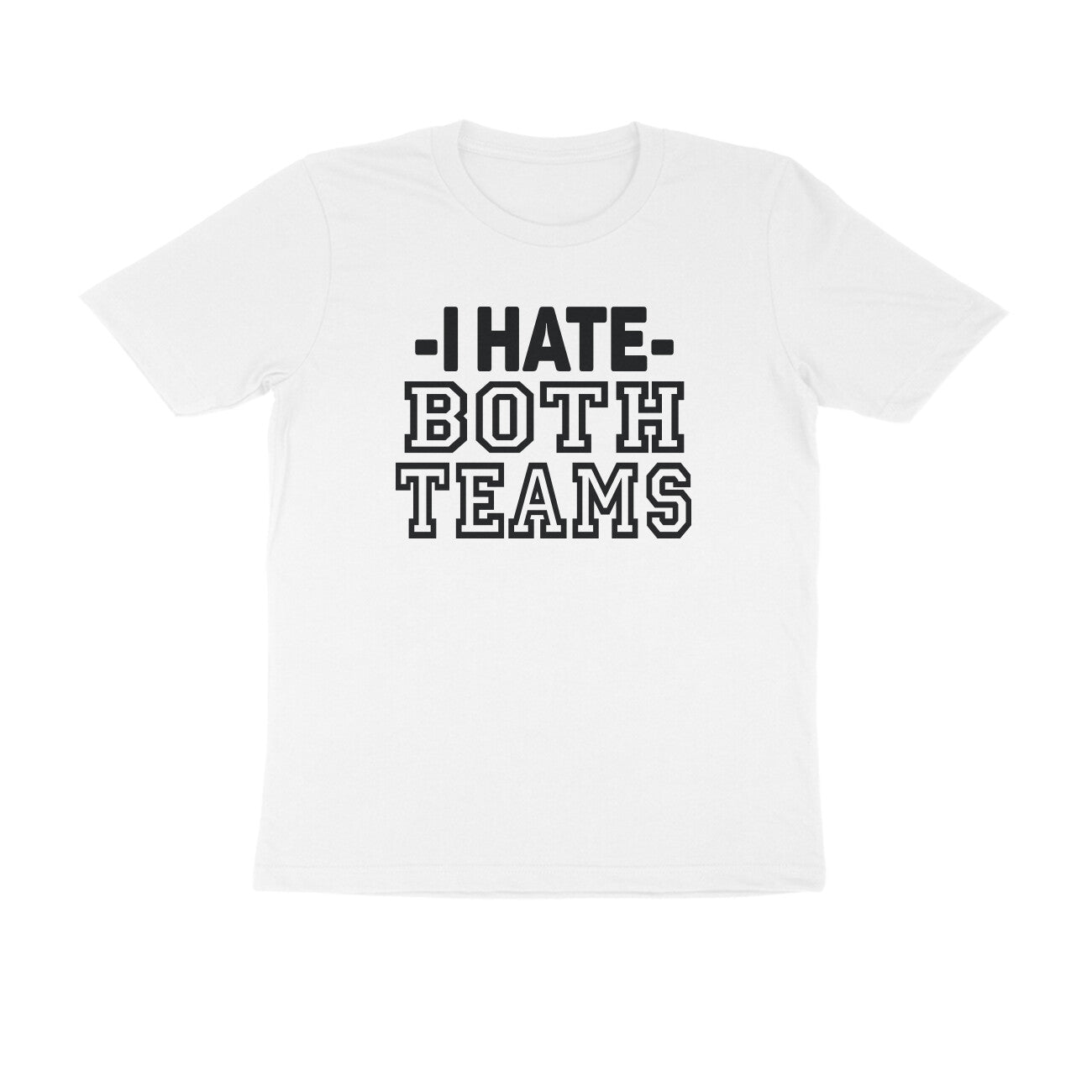 Half Sleeve Round Neck T-Shirt – I hate both teams puraidoprints