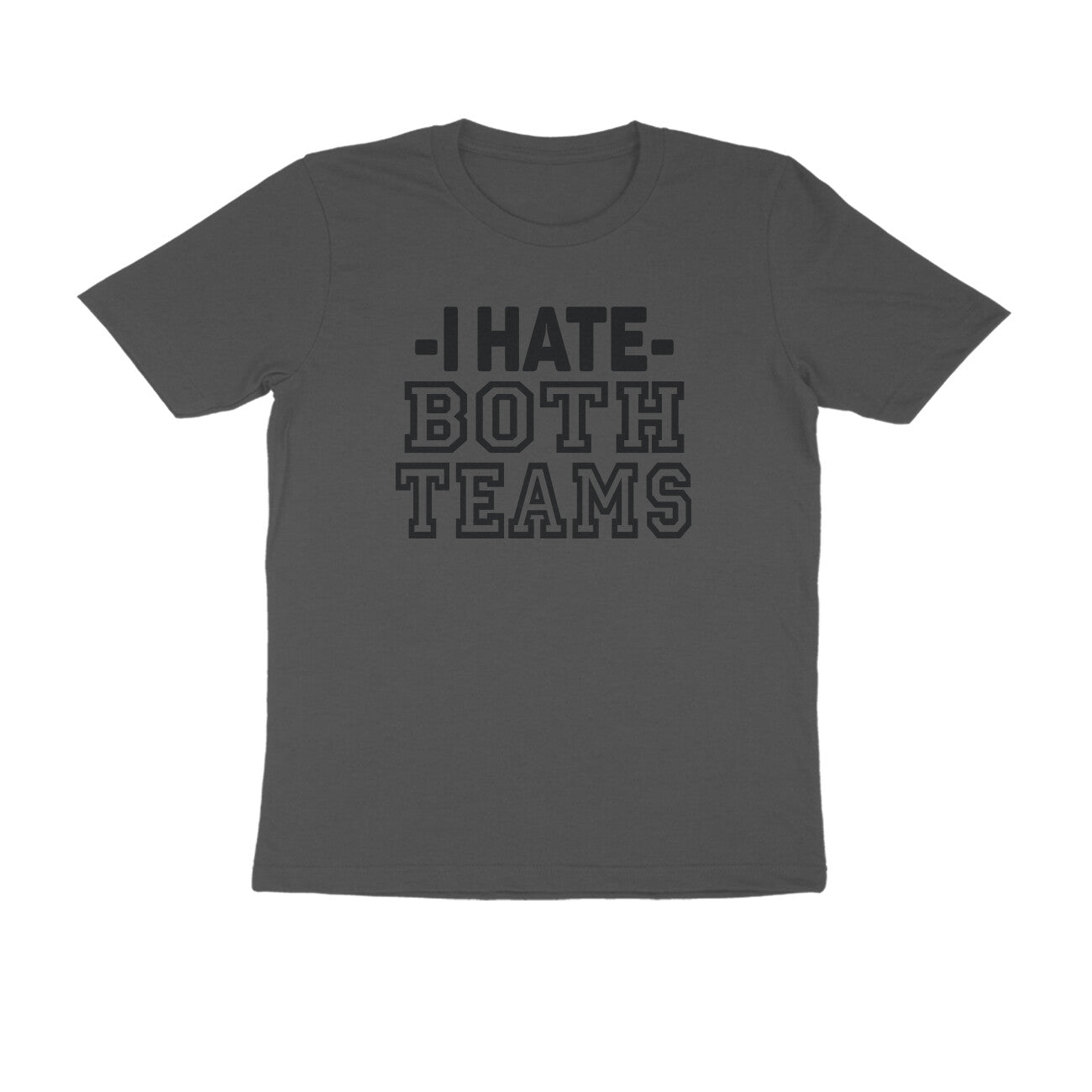 Half Sleeve Round Neck T-Shirt – I hate both teams puraidoprints