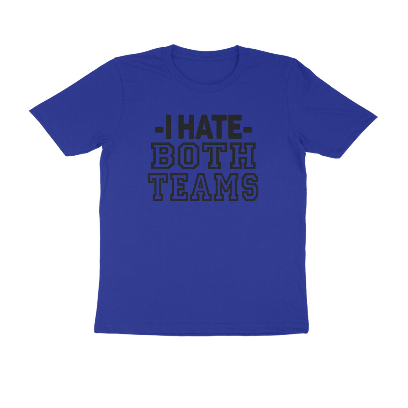 Half Sleeve Round Neck T-Shirt – I hate both teams puraidoprints
