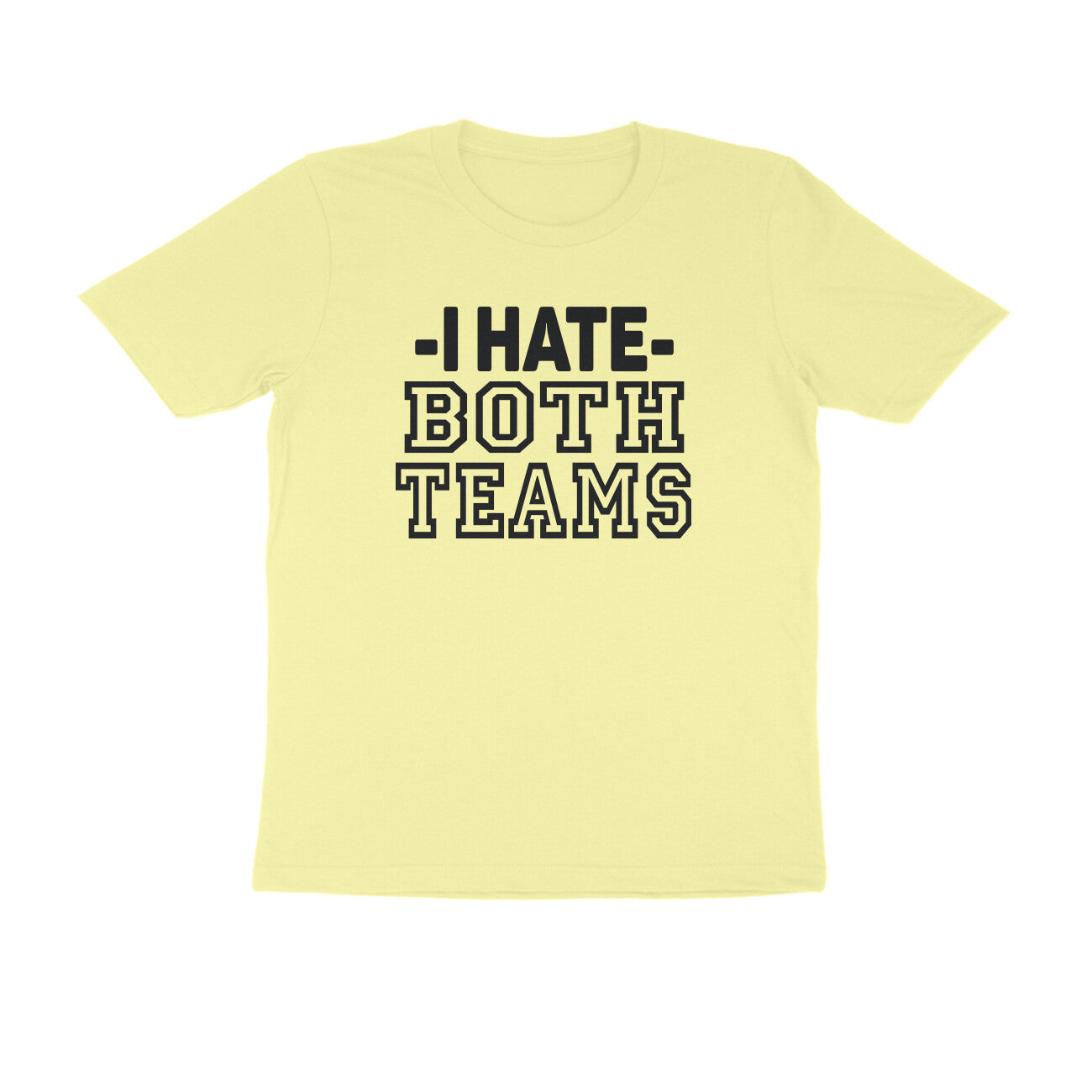 Half Sleeve Round Neck T-Shirt – I hate both teams puraidoprints