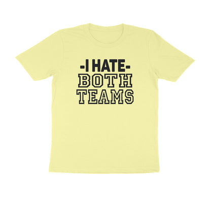 Half Sleeve Round Neck T-Shirt – I hate both teams puraidoprints