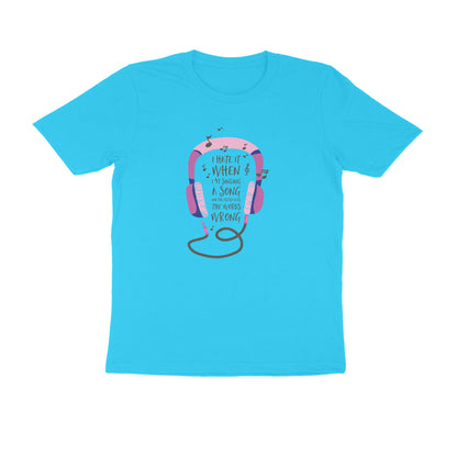 Half Sleeve Round Neck T-Shirt – I hate it when I’m singing puraidoprints