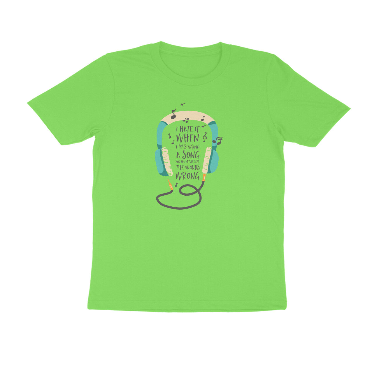 Half Sleeve Round Neck T-Shirt – I hate it when I’m singing puraidoprints