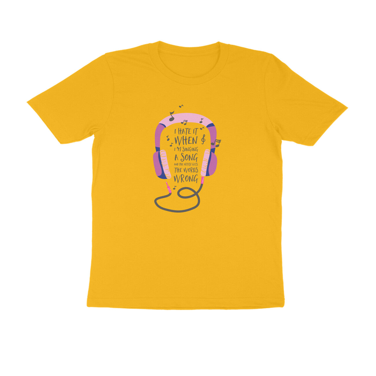 Half Sleeve Round Neck T-Shirt – I hate it when I’m singing puraidoprints