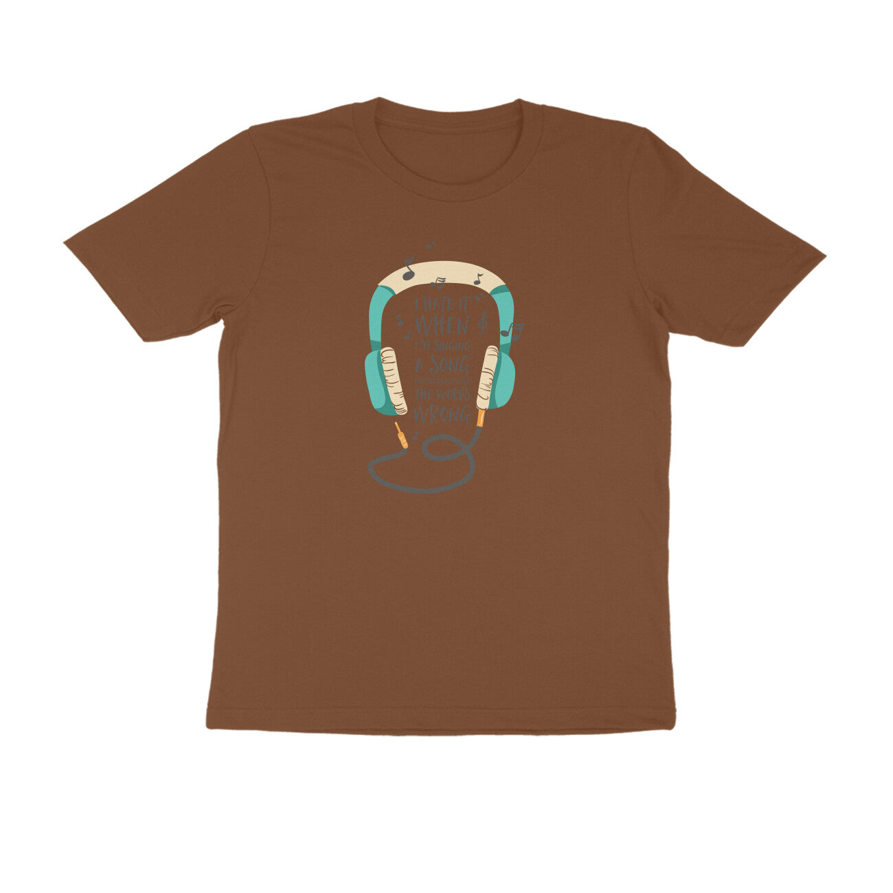 Half Sleeve Round Neck T-Shirt – I hate it when I’m singing puraidoprints