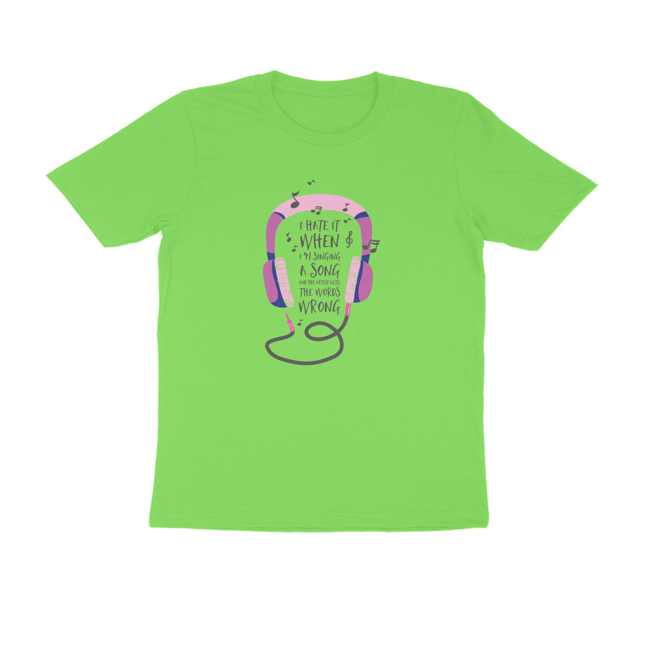 Half Sleeve Round Neck T-Shirt – I hate it when I’m singing puraidoprints