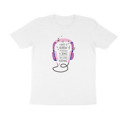 Half Sleeve Round Neck T-Shirt – I hate it when I’m singing puraidoprints