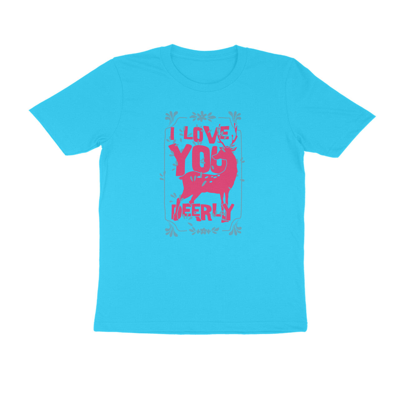 Half Sleeve Round Neck T-Shirt – I love you deerly 2 puraidoprints
