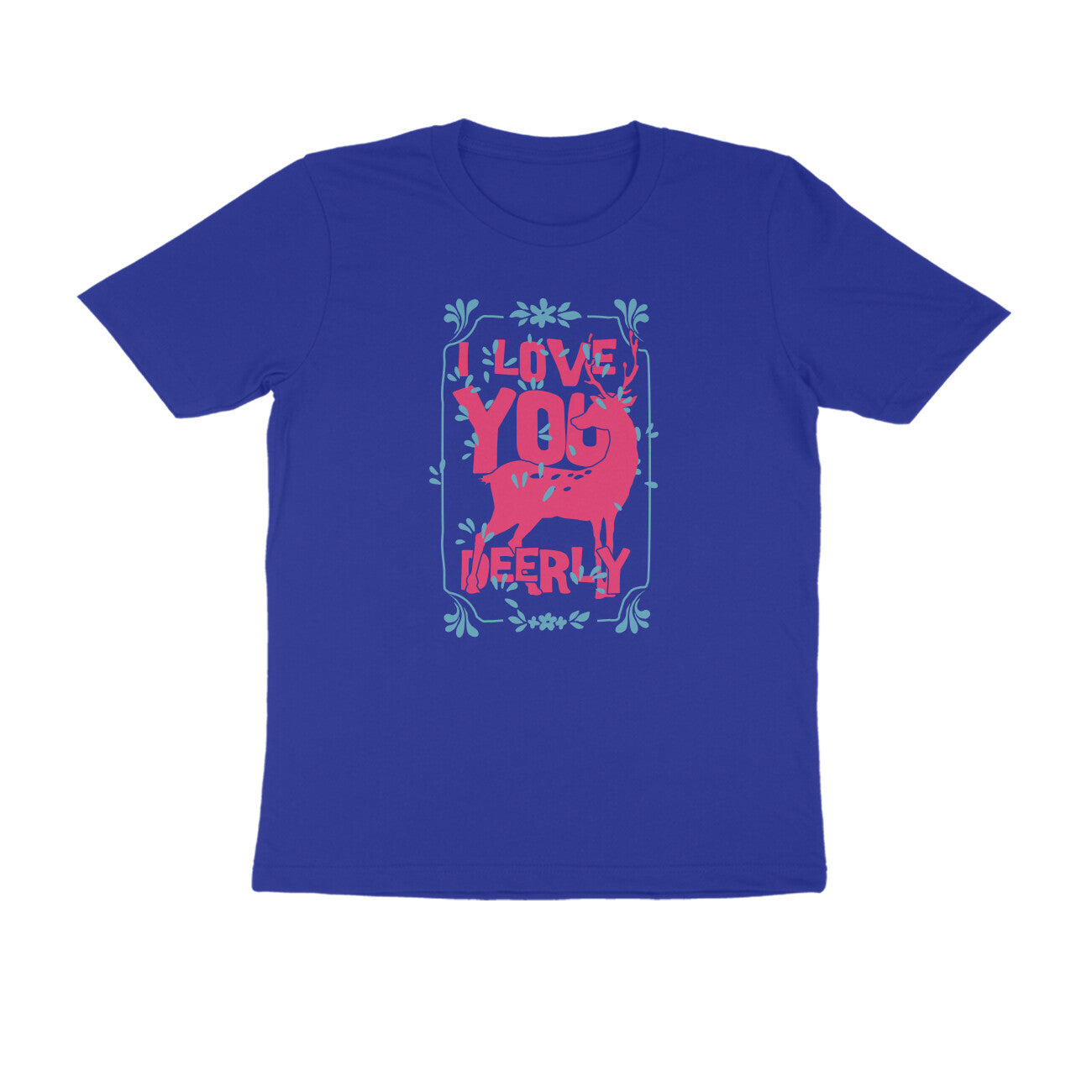 Half Sleeve Round Neck T-Shirt – I love you deerly 2 puraidoprints