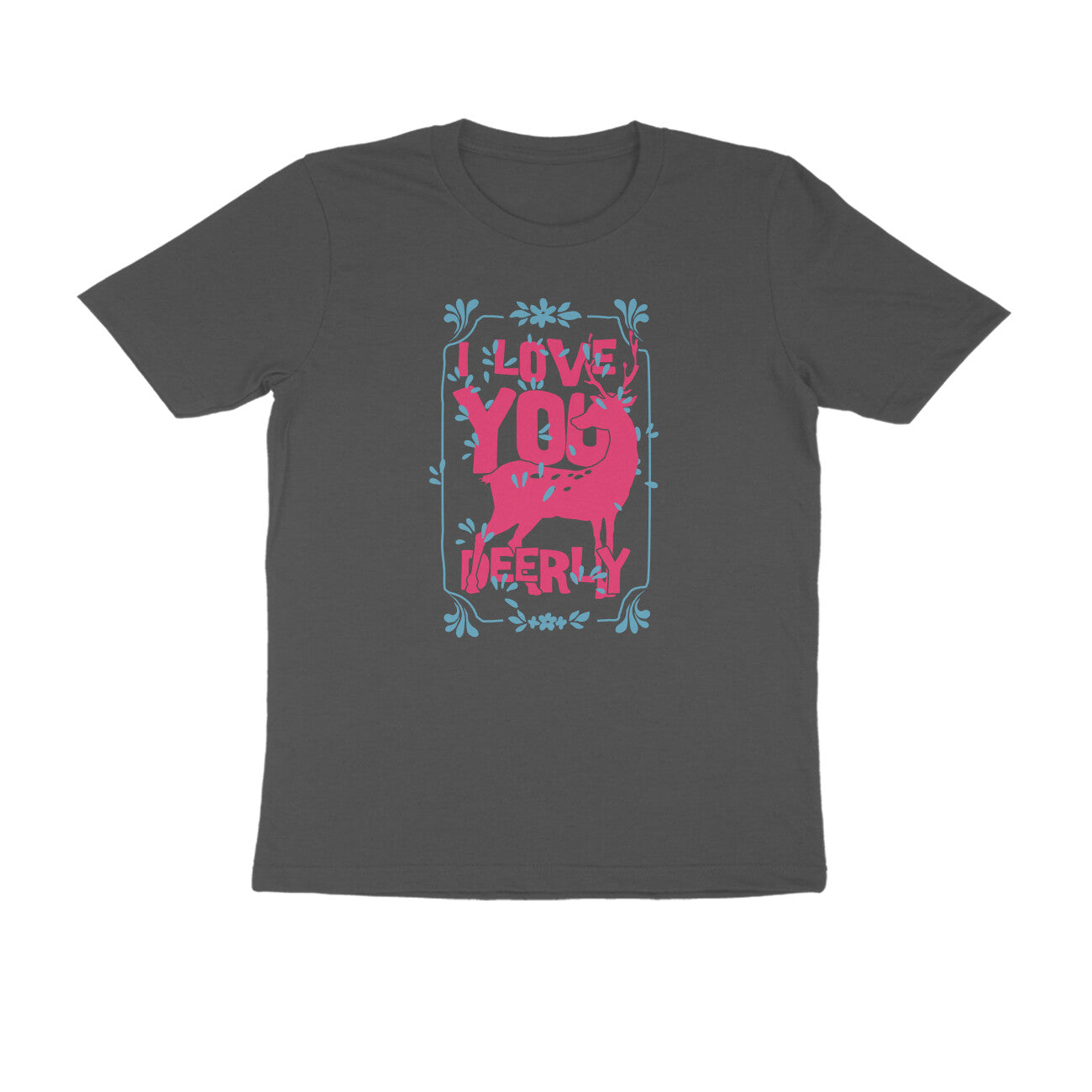 Half Sleeve Round Neck T-Shirt – I love you deerly 2 puraidoprints