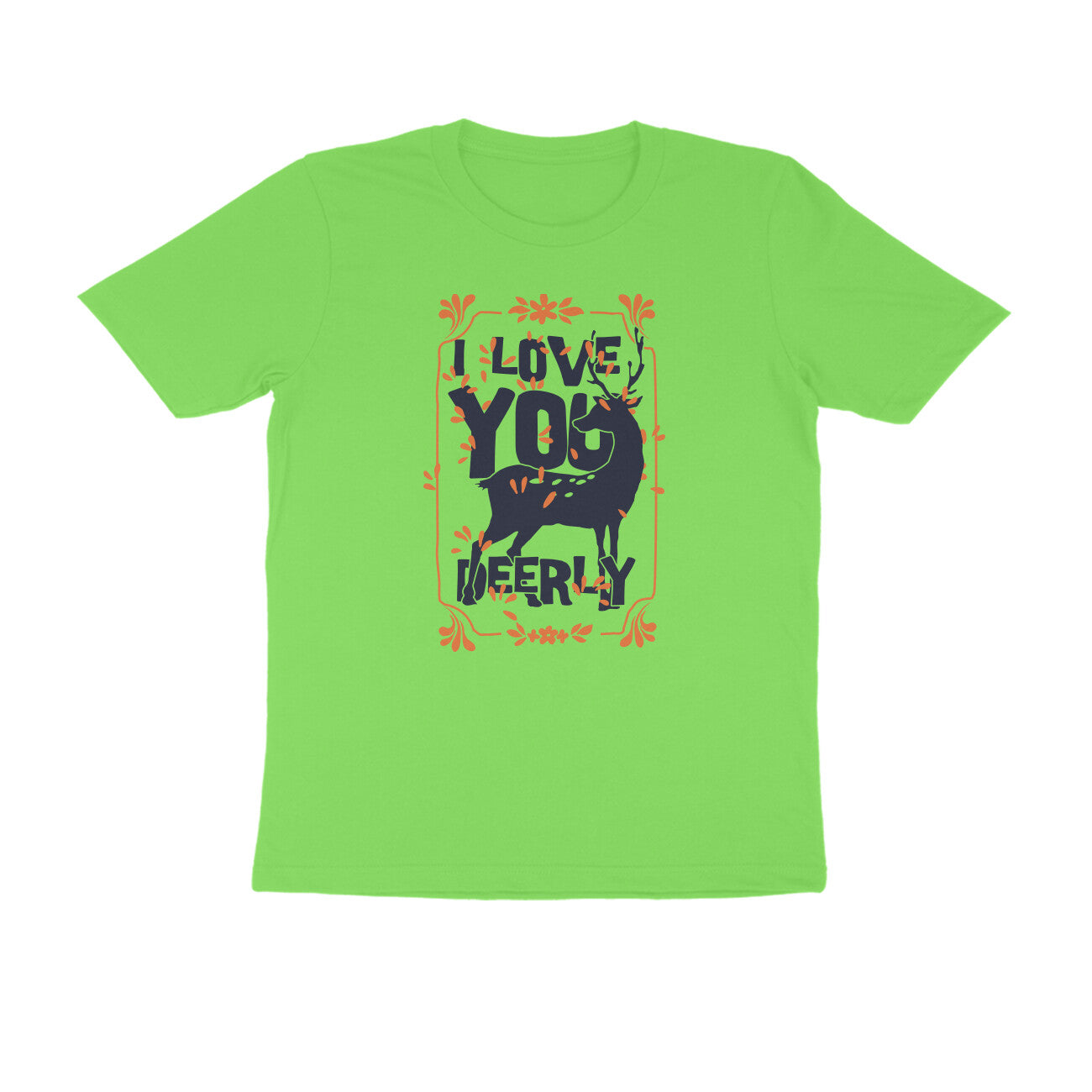 Half Sleeve Round Neck T-Shirt – I love you deerly puraidoprints