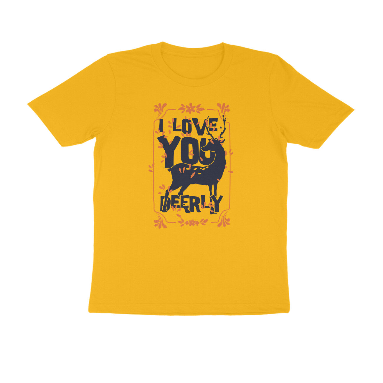 Half Sleeve Round Neck T-Shirt – I love you deerly puraidoprints