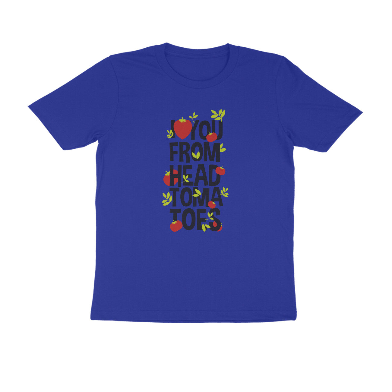 Half Sleeve Round Neck T-Shirt – I love you from head tomatoes 1 puraidoprints