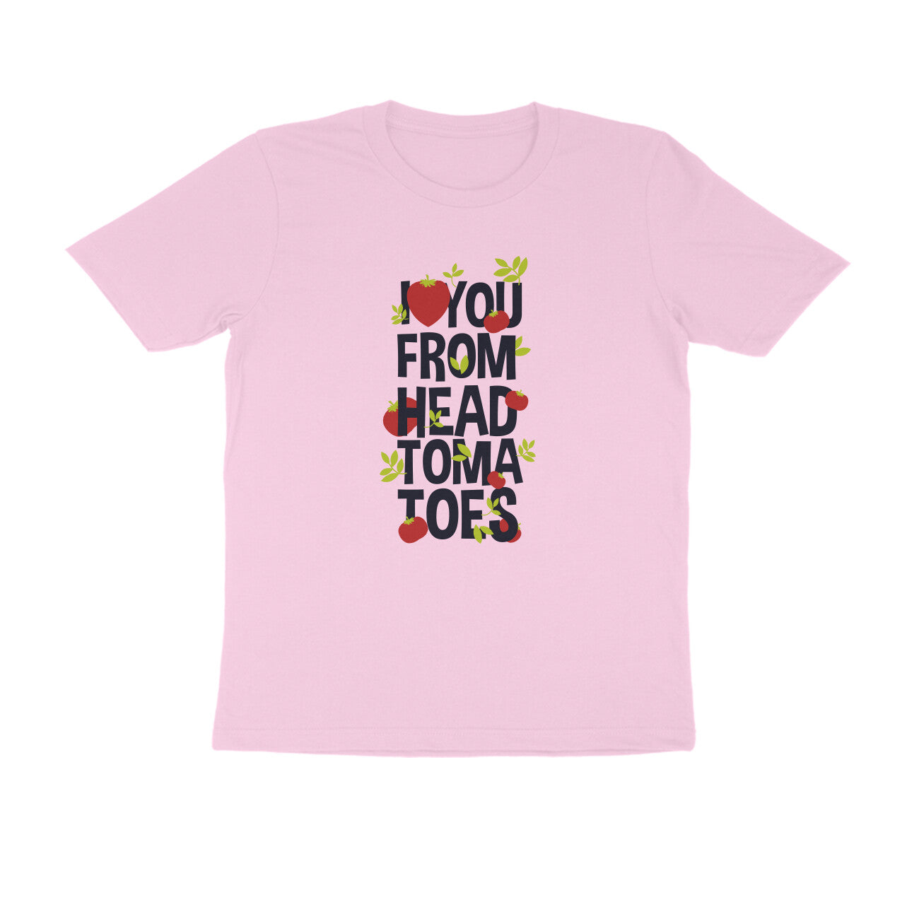 Half Sleeve Round Neck T-Shirt – I love you from head tomatoes 1 puraidoprints
