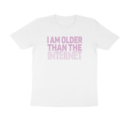 Half Sleeve Round Neck T-Shirt – I’m older than the internet 3 puraidoprints