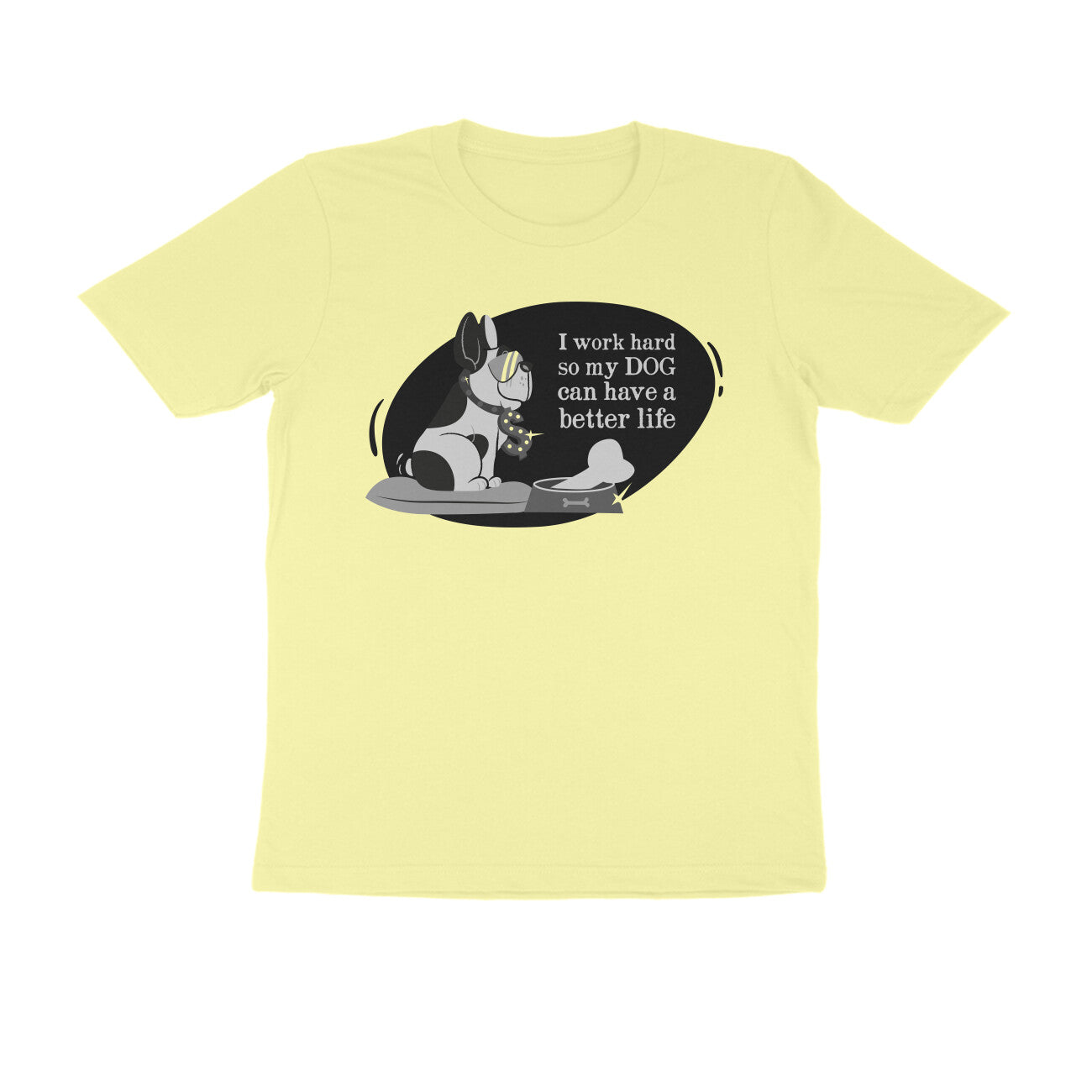 Half Sleeve Round Neck T-Shirt – I work hard so my Dog can have a better Life 1 puraidoprints