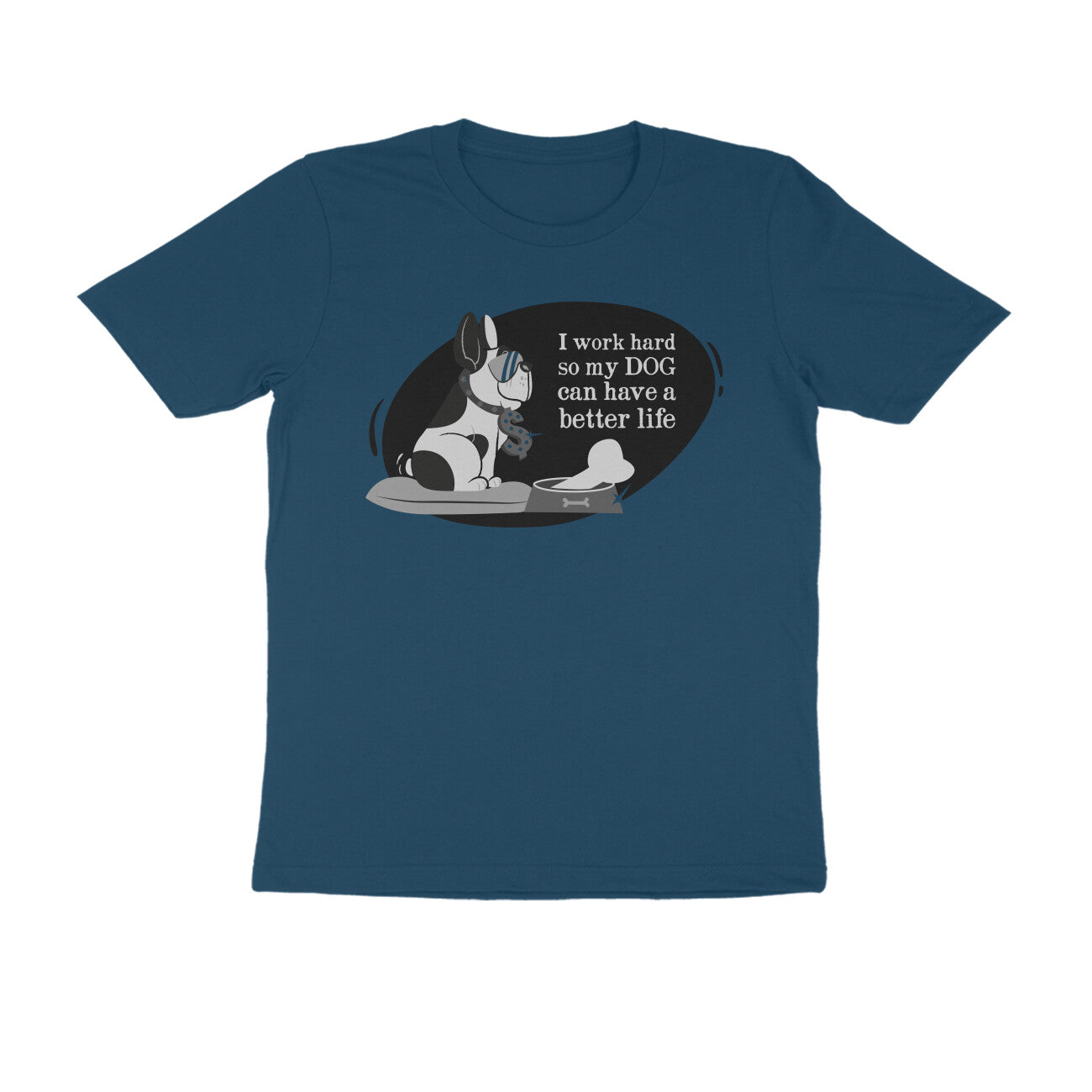 Half Sleeve Round Neck T-Shirt – I work hard so my Dog can have a better Life 1 puraidoprints