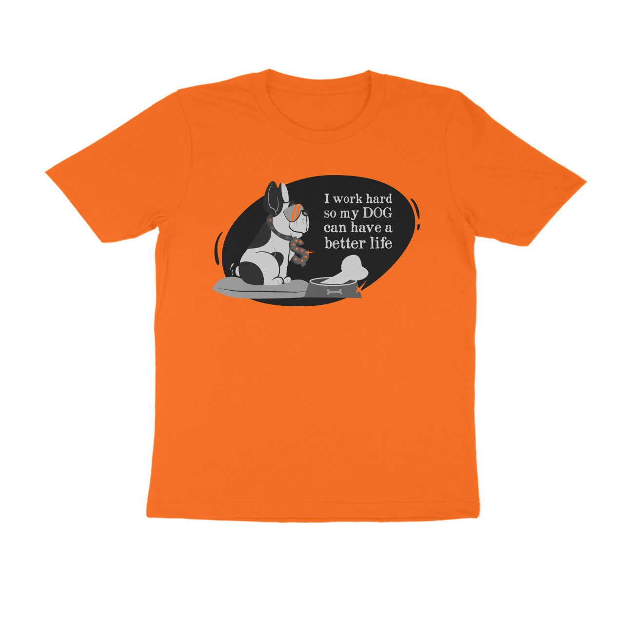 Half Sleeve Round Neck T-Shirt – I work hard so my Dog can have a better Life 1 puraidoprints