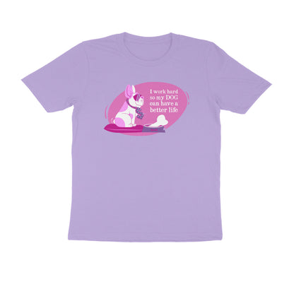 Half Sleeve Round Neck T-Shirt – I work hard so my Dog can have a better Life 2 puraidoprints