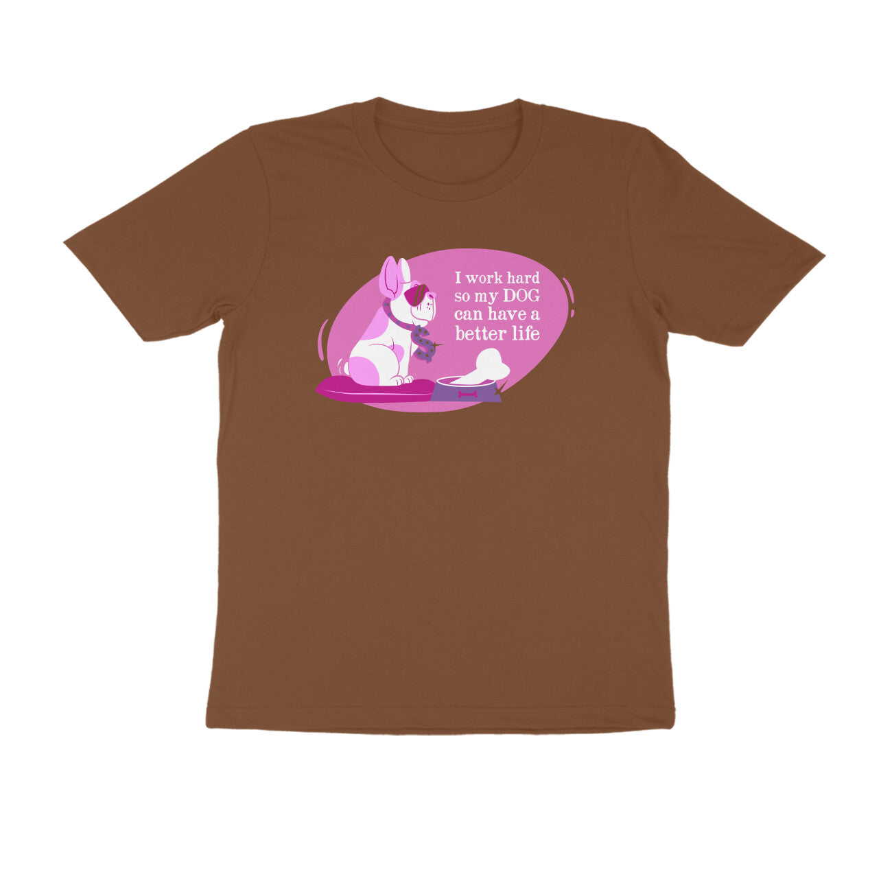 Half Sleeve Round Neck T-Shirt – I work hard so my Dog can have a better Life 2 puraidoprints