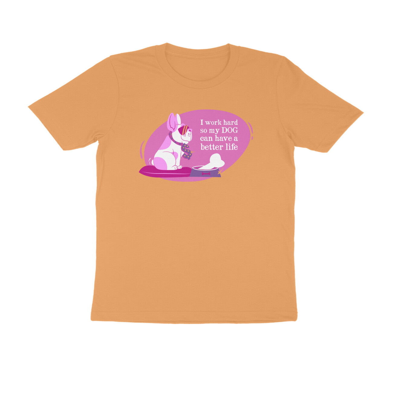 Half Sleeve Round Neck T-Shirt – I work hard so my Dog can have a better Life 2 puraidoprints