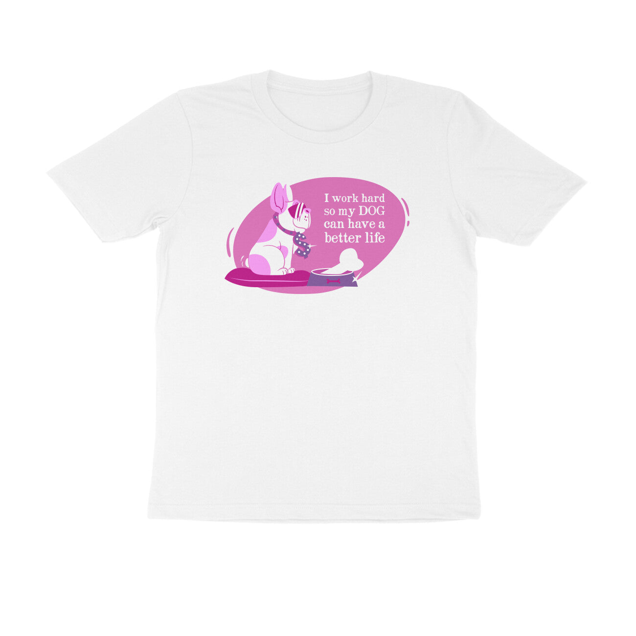 Half Sleeve Round Neck T-Shirt – I work hard so my Dog can have a better Life 2 puraidoprints