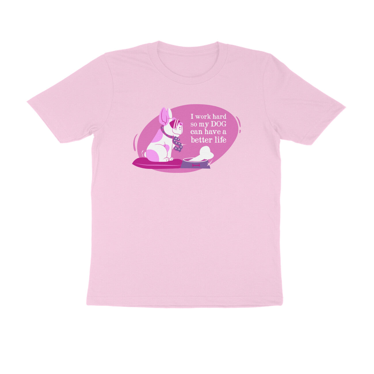 Half Sleeve Round Neck T-Shirt – I work hard so my Dog can have a better Life 2 puraidoprints