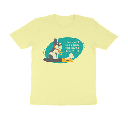 Half Sleeve Round Neck T-Shirt – I work hard so my Dog can have a better Life 3 puraidoprints