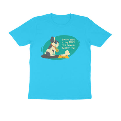 Half Sleeve Round Neck T-Shirt – I work hard so my Dog can have a better Life 3 puraidoprints