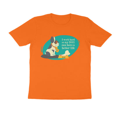 Half Sleeve Round Neck T-Shirt – I work hard so my Dog can have a better Life 3 puraidoprints