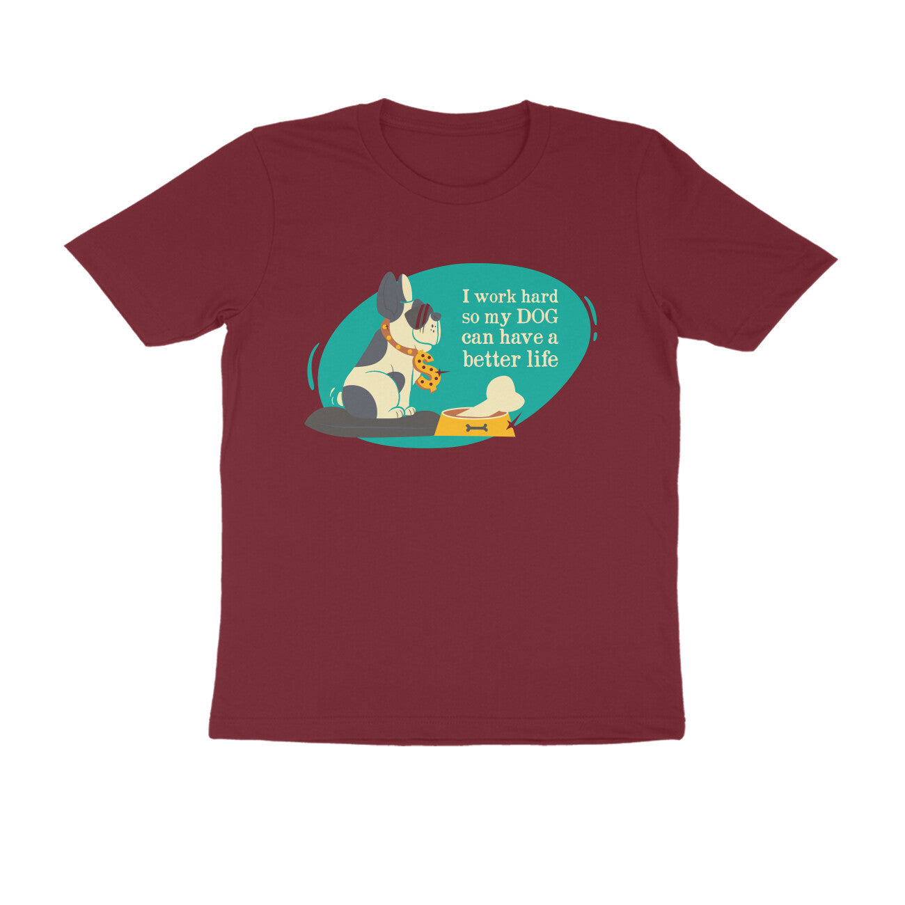 Half Sleeve Round Neck T-Shirt – I work hard so my Dog can have a better Life 3 puraidoprints